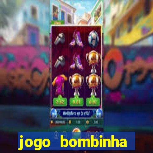 jogo bombinha ganhar dinheiro